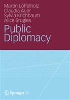Claudi Auer, Claudia Auer, Sylvia Krichbaum, Marti Löffelholz, Martin Löffelholz, Alice Srugies - Public Diplomacy