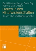 Kirsti Dautzenberg, Dori Fay, Doris Fay, Patricia Graf - Frauen in den Naturwissenschaften