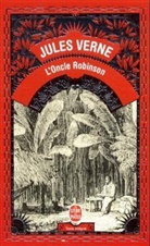 Collectif, J. Verne, Jules Verne, Jules (1828-1905) Verne, Verne-j - L'oncle Robinson