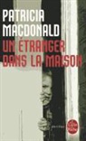 Anne Damour, P. MacDonald, Patricia MacDonald, Patricia J MacDonald, Patricia J. MacDonald, Patricia J. (1949-....) MacDonald... - Un étranger dans la maison
