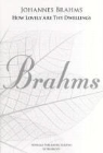 Johannes Brahms - JOHANNES BRAHMS: HOW LOVELY ARE THY DWELLINGS (NEW ENGRAVING) CHANT