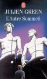 J. Green, Julien Green, Julien (1900-1998) Green, Green-j, Julien Green - L'autre sommeil
