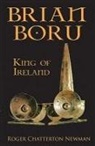 Roger Chatterton Newman - Brian Boru: King of Ireland