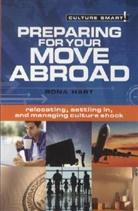 Culture Smart!, Rona Hart - Preparing for Your Move Abroad