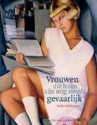 Stefan Bollmann, Petra Gunst, Antonia Meiners - Vrouwen die lezen zijn nog steeds gevaarlijk