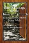 D. Kevin Brown - Rite of Passage for the Home and Church