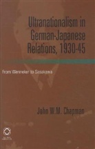Chapman, John Chapman, John W. M. Chapman - Ultranationalism in German-japanese Relations