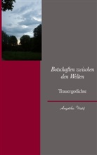 Angelika Wolf - Botschaften zwischen den Welten