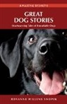 Roxanne Willems Snopek, Roxanne Willems Snopek, Roxanne Willems Snopek - Great Dog Stories
