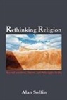 Alan Soffin - Rethinking Religion: Beyond Scientism, Theism, and Philosophic Doubt