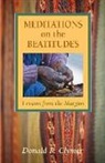 Donald R. Clymer - Meditations on the Beatitudes: Lessons from the Margins