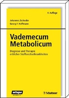 Hoffmann, Georg F Hoffmann, Georg F. Hoffmann, Georg Fr. Hoffmann, ZSCHOCK, Johanne Zschocke... - Vademecum Metabolicum