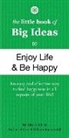 Alex A Lluch, Alex A. Lluch - The Little Book of Big Ideas to Enjoy Life & Be Happy