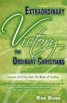 Ron Dunn - Extraordinary Victory for Ordinary Christians: Lessons in Living from the Book of Joshua