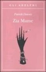 Patrick Dennis, M. Codignola - Zia Mame