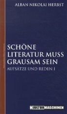 Alban N. Herbst, Alban Nikolai Herbst - Schöne Literatur muss grausam sein