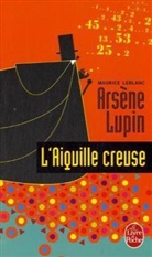Leblanc, M. LeBlanc, Maurice Leblanc, Maurice (1864-1941) Leblanc, Leblanc-m, Maurice Leblanc - Arsène Lupin. L'aiguille creuse