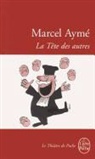 M. Ayme, Marcel Ayme, Marcel Aymé, Marcel (1902-1967) Aymé, Ayme-m, Marcel Aymé - La tête des autres : pièce en quatre actes