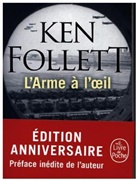 Follett, K. Follett, Ken Follett, Ken (1949-....) Follett, Follett-k, Ken Follett... - L'arme à l'oeil
