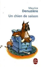 M. Denuziere, Maurice Denuziere, Maurice Denuzière, Maurice (1926-....) Denuzière, Denuziere-m, Maurice Denuzière - Un chien de saison