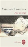 Armel Guerne, Bunkichi Fujimori, Y. Kawabata, Yasumari Kawabata, Yasunari Kawabata, Yasunari (1899-1972) Kawabata... - Pays de neige