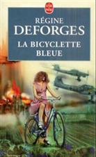 R. Deforges, Regine Deforges, Régine Deforges, Régine (1935-2014) Deforges, Deforges-r, Régine Deforges - La bicyclette bleue. Vol. 1