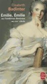 E. Badinter, Elisabeth Badinter, Elisabeth (1944-....) Badinter, Badinter-e, Elisabeth Badinter, Élisabeth Badinter - Emilie, Emilie : l'ambition féminine au XVIIIe siècle