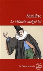 Bernadette Rey-Flaud, Claude Bourqui, Moliere, Jean-Baptiste Moliere, Molière, Molière (1622-1673) - Le médecin malgré lui : comédie, 1666