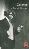 Colette, Colette (1873-1954) - Le pur et l'impur