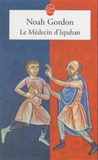 Dominique Rist, N. Gordon, Noah Gordon, Noah (1926-....) Gordon, Noah (1926-2021) Gordon, Gordon-N... - Le médecin d'Ispahan
