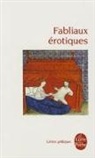 Anonyme, Collective, Luciano Rossi, Michel Zink, R. Howard Bloch, Richard Straub... - Fabliaux érotiques : textes de jongleurs des XIIe et XIIIe siècles