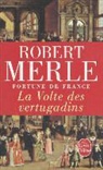 R. Merle, Robert Merle, Robert (1908-2004) Merle, Merle-r, Robert Merle - Fortune de France. Vol. 7. La volte des vertugadins