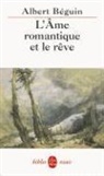 Albert Béguin, A. Beguin, Albert Beguin, Andre Beguin, Albert Béguin, Albert (1901-1957) Béguin... - L'âme romantique et le rêve : essai sur le romantisme allemand et la poésie française