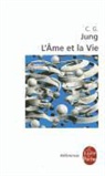 Collectif, C. G. Jung, Carl Gustav Jung, Carl Gustav (1875-1961) Jung, Jung-c.g - L'âme et la vie
