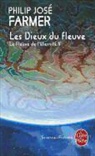 Charles Canet, P. J. Farmer, Philip Jose Farmer, Philip José Farmer, Philip José (1918-2009) Farmer, Farmer-p.j... - Le fleuve de l'éternité. Vol. 5. Les dieux du fleuve