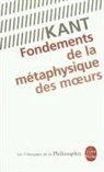 Emmanuel Kant, E. Kant, Emmanuel Kant, Emmanuel (1724-1804) Kant, Immanuel Kant, Kant-e... - Fondements de la métaphysique des moeurs