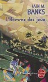 I. M. Banks, Iain Banks, Iain (1954-2013) Banks, Iain M. Banks, Banks-I.m, Gérard Klein... - L'homme des jeux