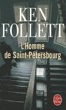 Follett, K. Follett, Ken Follett, Ken (1949-....) Follett, Follett-k, Ken Follett... - L'homme de Saint-Pétersbourg
