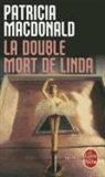 P. MacDonald, Patricia MacDonald, Patricia J MacDonald, Patricia J. MacDonald, Patricia J. (1949-....) MacDonald, Macdonald-p... - La double mort de Linda