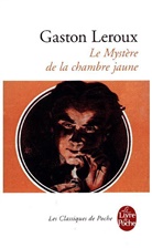 Gaston LeRoux, Jean-Pierre Naugrette, G. LeRoux, Gaston Leroux, Gaston (1868-1927) Leroux, Leroux-g - Le mystère de la chambre jaune