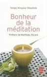 1976-....), Collectif, Y Mingyour, Y. Rinpotche Mingyour, Mingyour Rinpotche, Mingyour-Y (Rinpotch... - Bonheur de la méditation