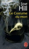 J. Hill, Joe Hill, Joe (1972-....) Hill, Hill J., Hill-j, Joe Hill... - Le costume du mort
