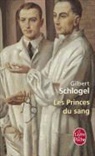 Gilbert Schlogel, G. Schlogel, Gilbert Schlogel, Gilbert (1932-....) Schlogel, Schlogel-g - Les princes du sang