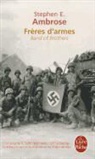 Alain Deschamps, S. Ambrose, Stephen E. Ambrose, Stephen Edward Ambrose, Ambrose-S, Stephen Edward Ambrose - Frères d'armes : compagnie E, 506e régiment d'infanterie parachutiste, 101e division aéroportée, du débarquement en N...