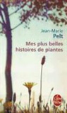 Jean-Marie Pelt, J. M. Pelt, Jean-Marie Pelt, Jean-Marie (1933-2015) Pelt, Pelt-j.m - Mes plus belles histoires de plantes