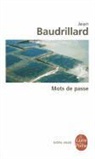 J. Baudrillard, Jean Baudrillard, Jean (1929-2007) Baudrillard, Baudrillard-J, Jean Baudrillard - Mots de passe