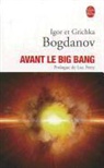 Arkadiusz Jadczyk, Grichka Bogdanoff, Grichka (1949-....) Bogdanoff, Grichka (1949-2021) Bogdanoff, Igor Bogdanoff, Igor (1949-....) Bogdanoff... - Avant le big bang
