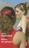 Céline (angliciste) Leroy, Céline Leroy, L. Kasischke, Laura Kasischke, Laura (1961-....) Kasischke, Kasischke-l... - Rêves de garçons