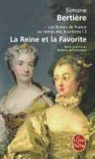 S. Bertiere, Simone Bertiere, Simone Bertière, Simone (1926-....) Bertière, Bertiere-s, Simone Bertière - Les reines de France au temps des Bourbons. Vol. 3. La reine et la favorite