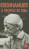Jiddu Krishnamurti, Krishnamurti, Jiddu Krishnamurti, Jiddu (1895-1986) Krishnamurti, Odette Joyeux - A propos de Dieu